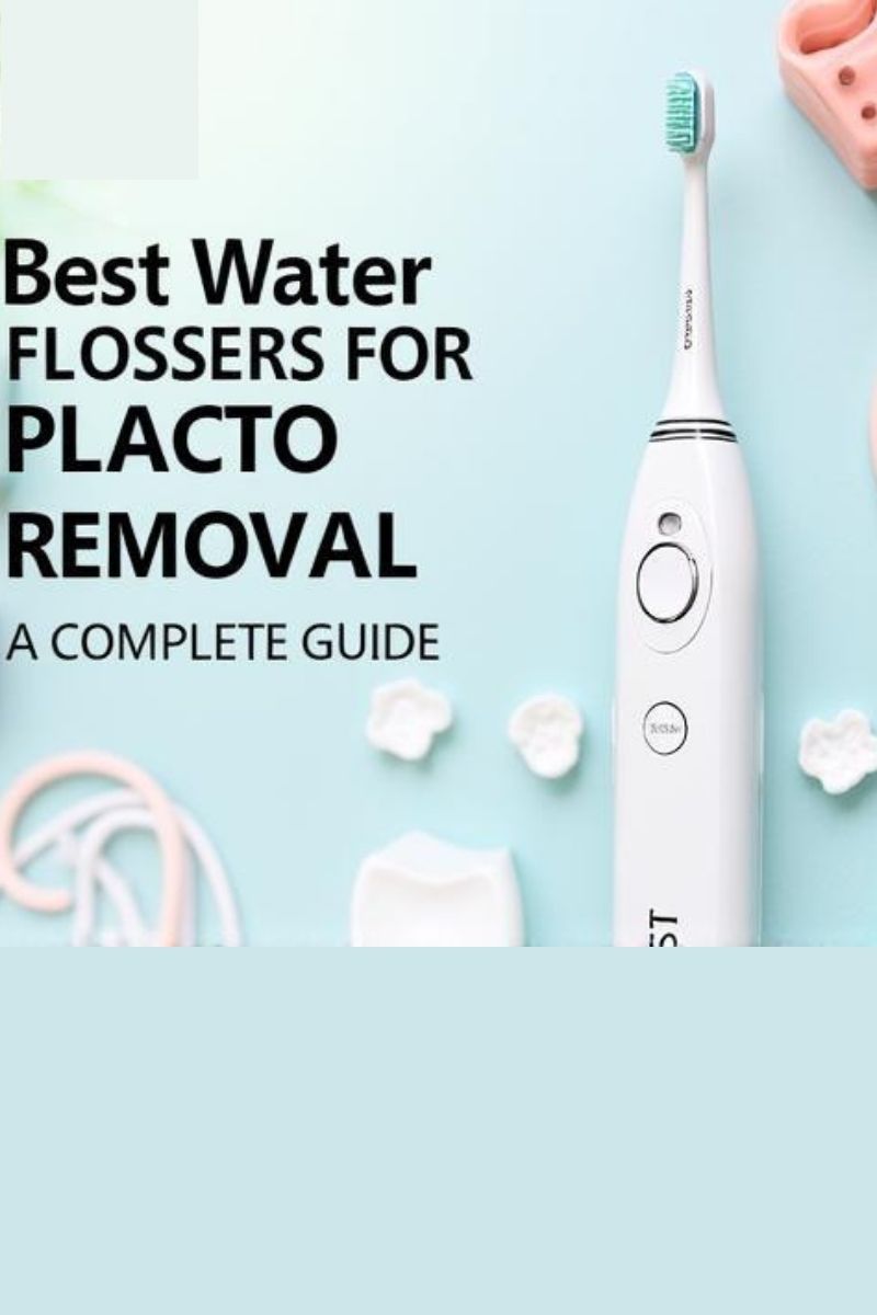 Best Water Flosser for Plaque Removal: A Complete Buyer’s Guide